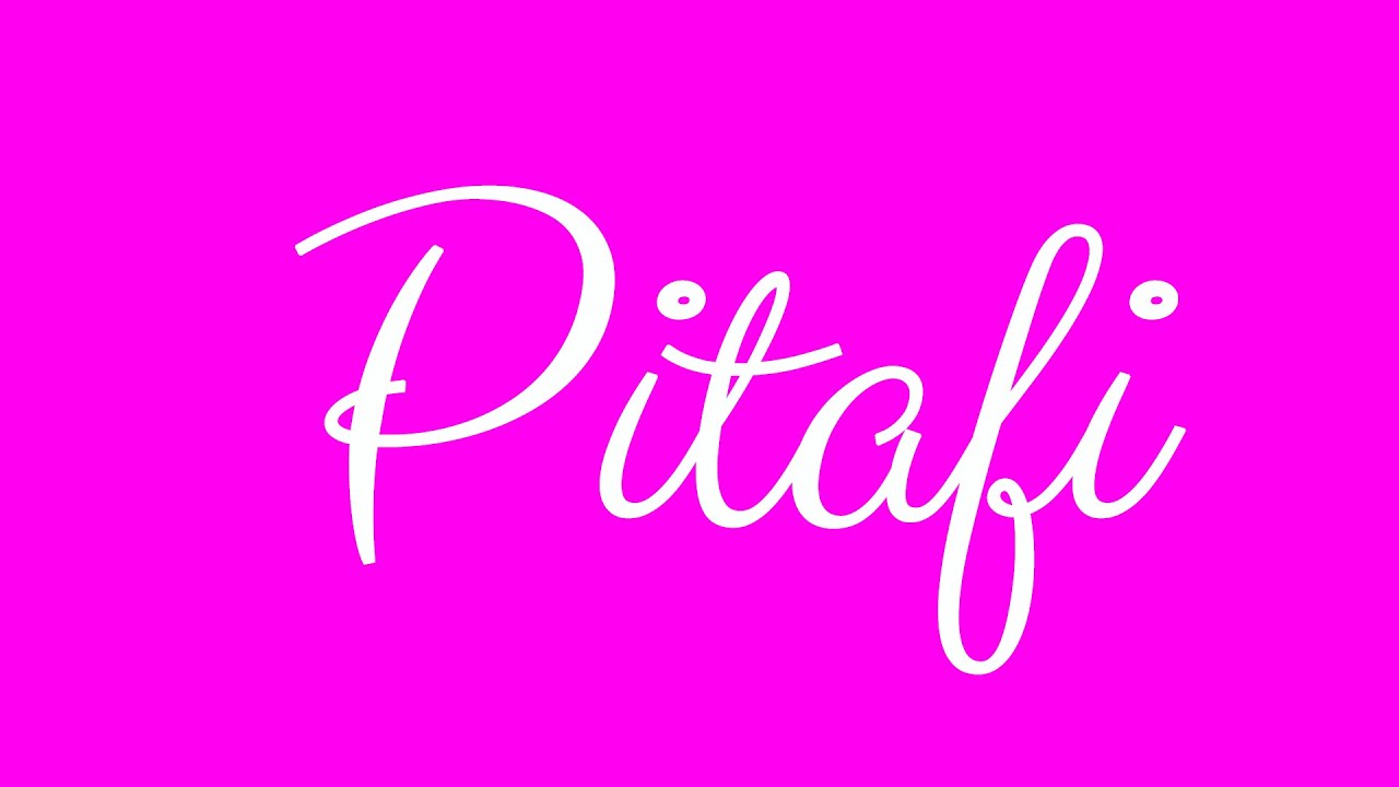 Learn how to Write the Name Pitafi Signature Style in Cursive Writing