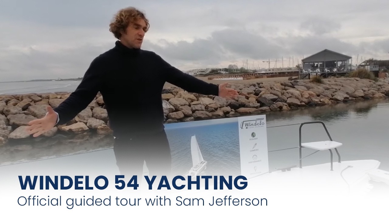 Windelo 54 Yachting - Official guided tour (in english)