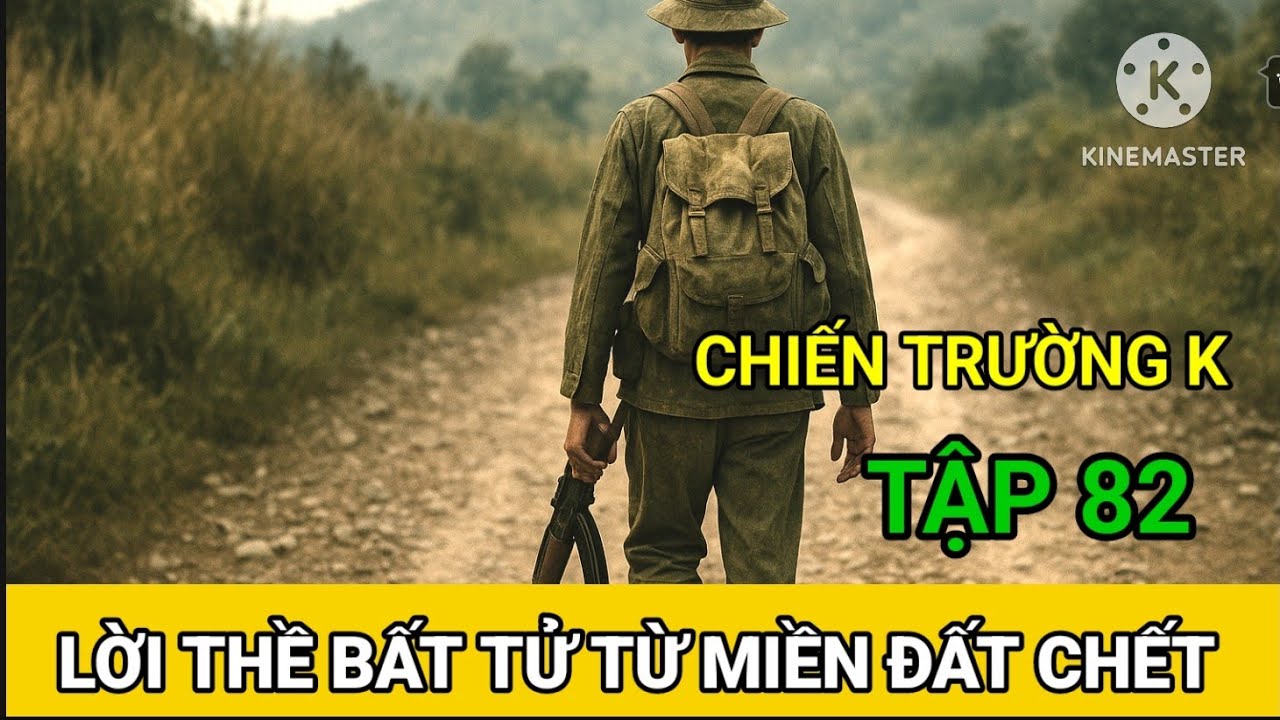 (82) Nhiệm Vụ Sinh Tử / Khốc Liệt Trên Đất Thái ( Chiến Trường K Mùa Khô 1992)