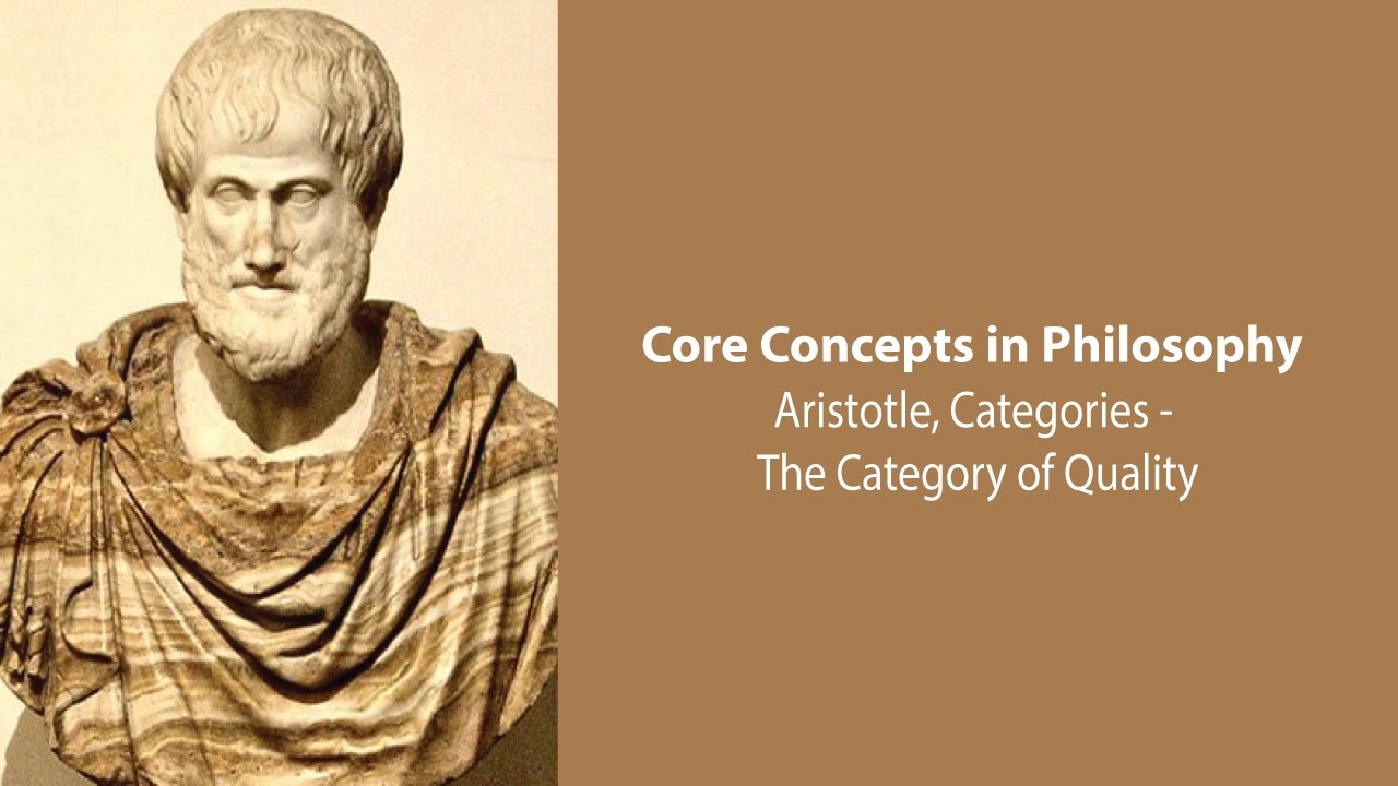 Aristotle, The Categories | The Category of Quality | Philosophy Core Concepts