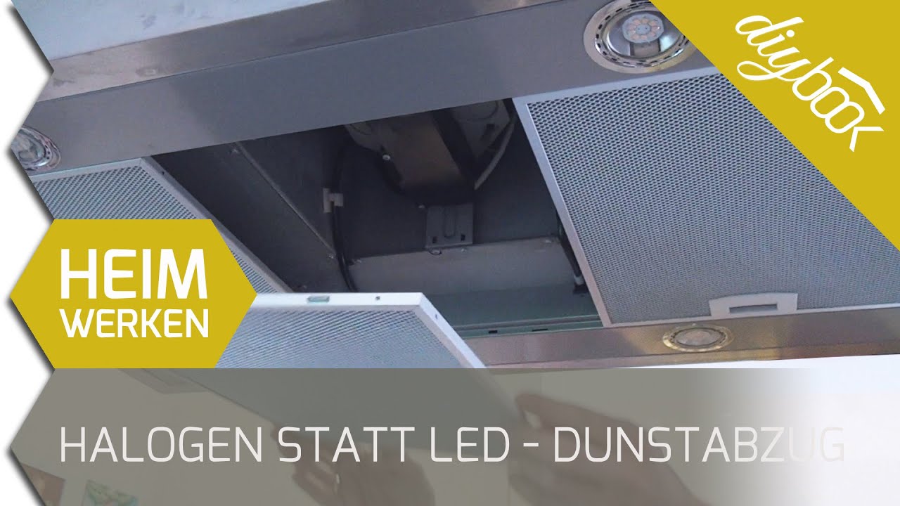 Dunstabzugshaube umrüsten: LED statt Halogen