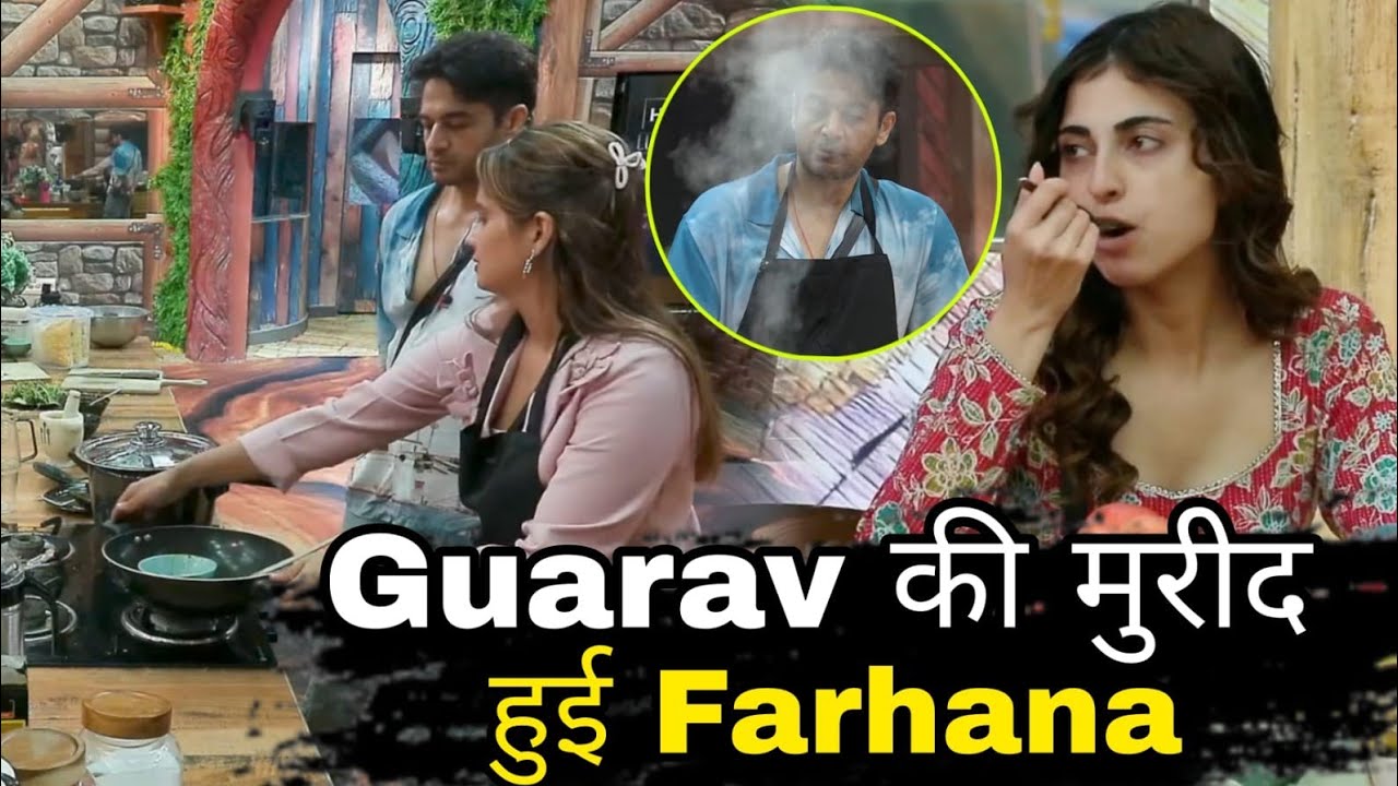 Bigg boss 19 Gaurav khanna के हथका खाना खाकर फिदा हुई Farhana Bhatt खेली Nehal खेल