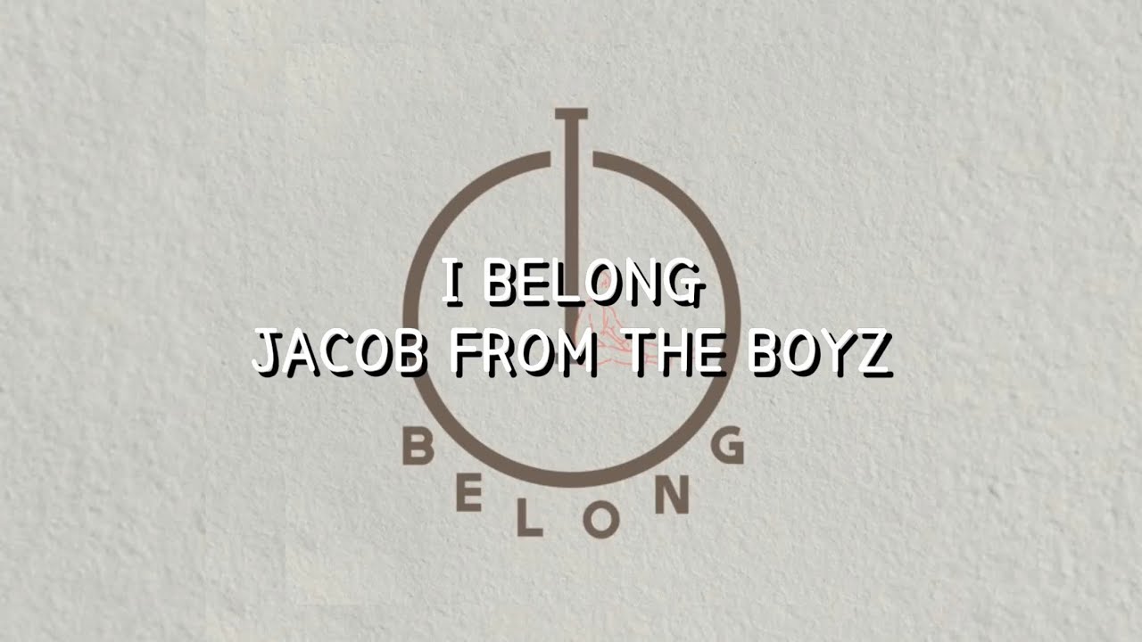 'I Belong' - Jacob Of THE BOYZ English Lyrics