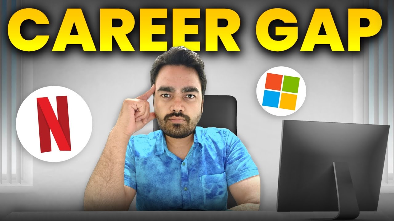 How to Handle Career Gap in Corporate Job