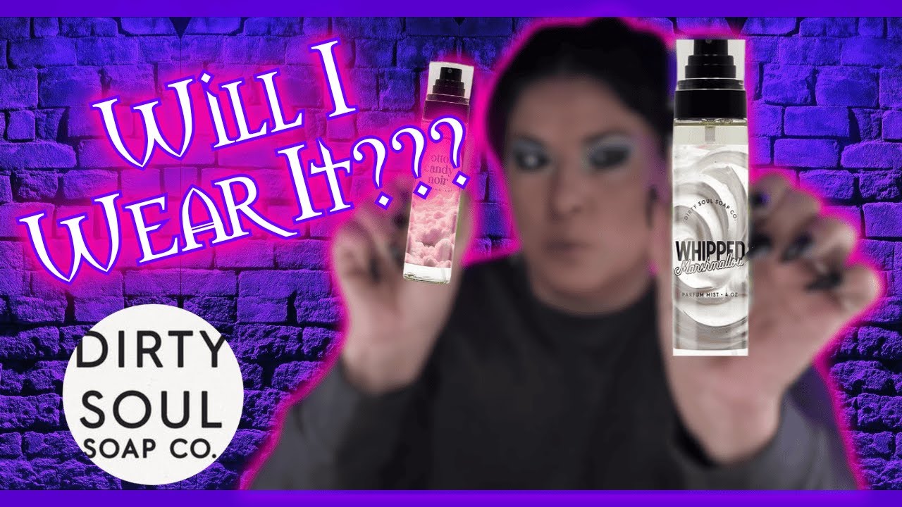 Will I Wear It? LET'S SMELL THEM! Dirty Soul Soap Co Body Fragrances Haul Episode 1