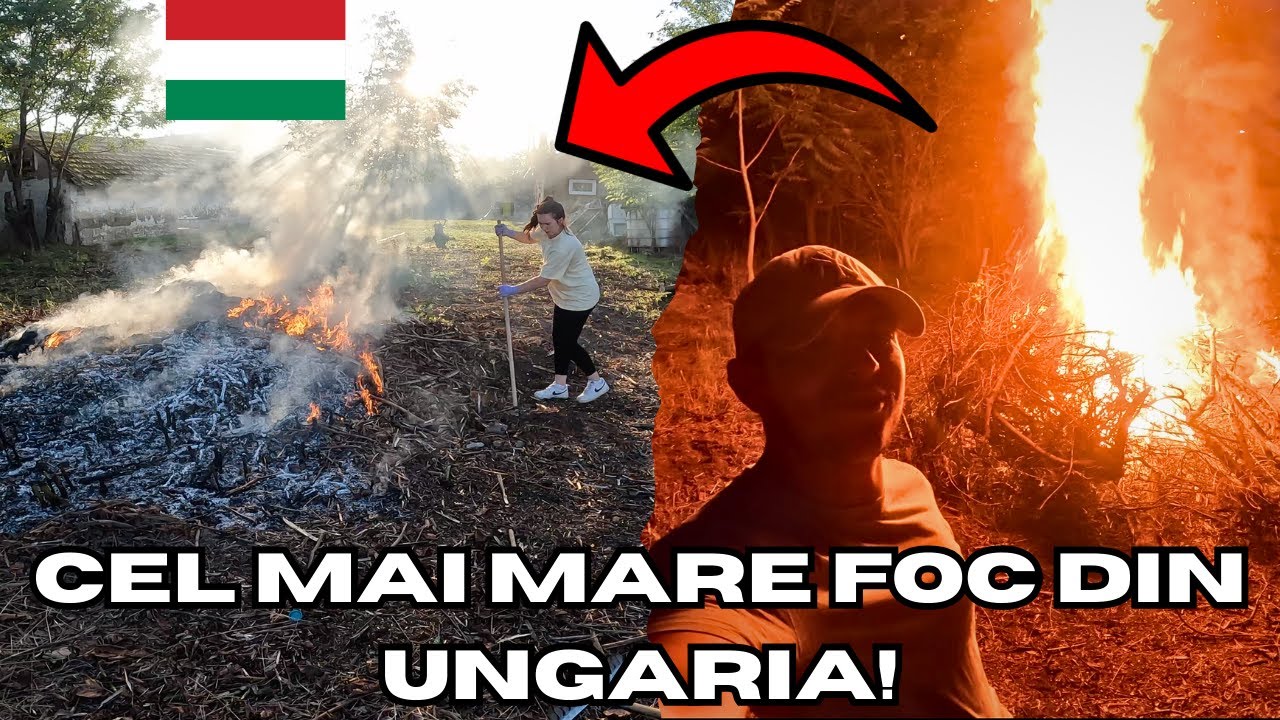 Am făcut Cel mai MARE FOC din UNGARIA!🔥 (Casa ieftina in Ungaria ep special)🇭🇺🏠