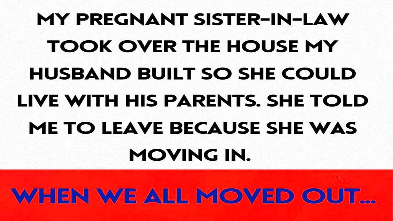 'My Pregnant Sister-in-Law Moved Into the House My Husband Built and Told Me to Leave. Here’s...