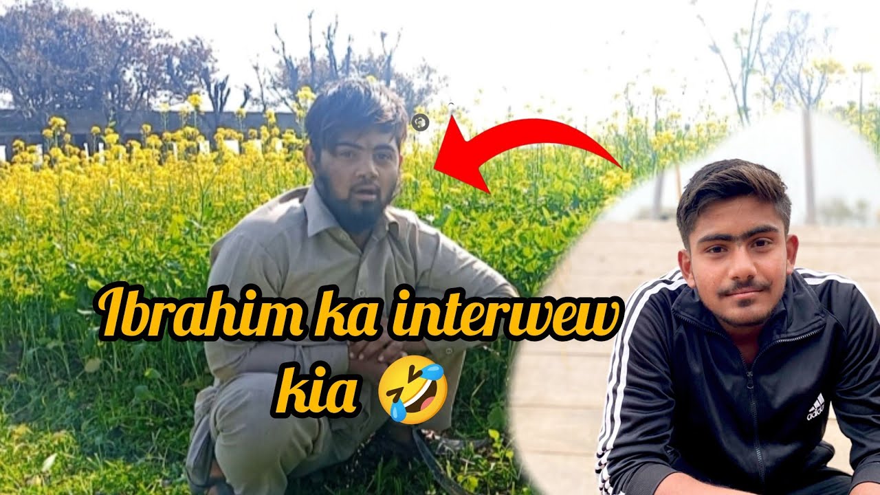Ibrahim ka interwew kia 🤣 Boht mazadar story ha 😂