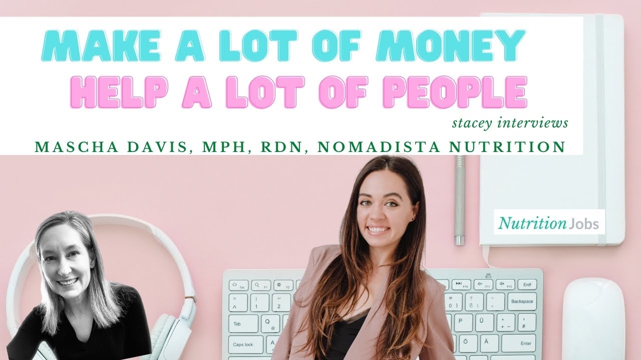 Make a lot of money. Help a lot of people. Interview with Mascha Davis, MPH RDN, Nomadista Nutrition