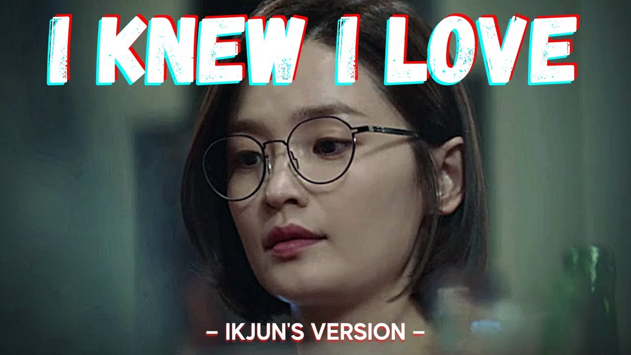 i knew i love &bull; songhwa & ikjun (hospital playlist)