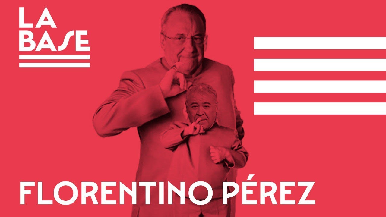 La Base #46 - Florentino Pérez