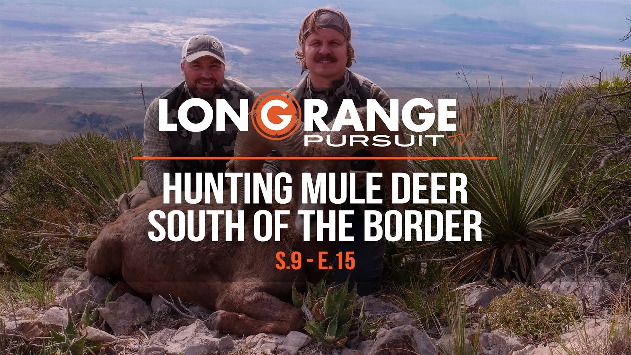 Long Range Pursuit | S9 E15 Hunting Mule Deer South Of The Boarder