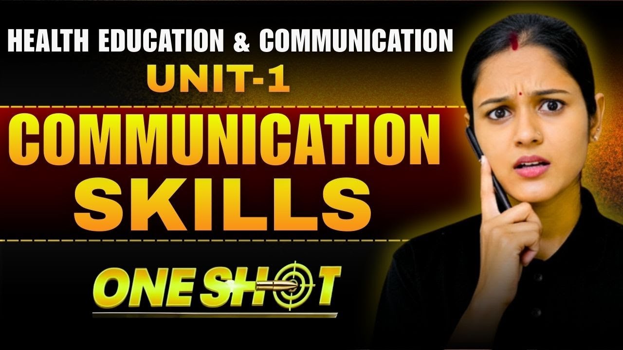Health Education & Communication Skills - One Shot Class - UNIT 1 Communication skills gnm 1st year