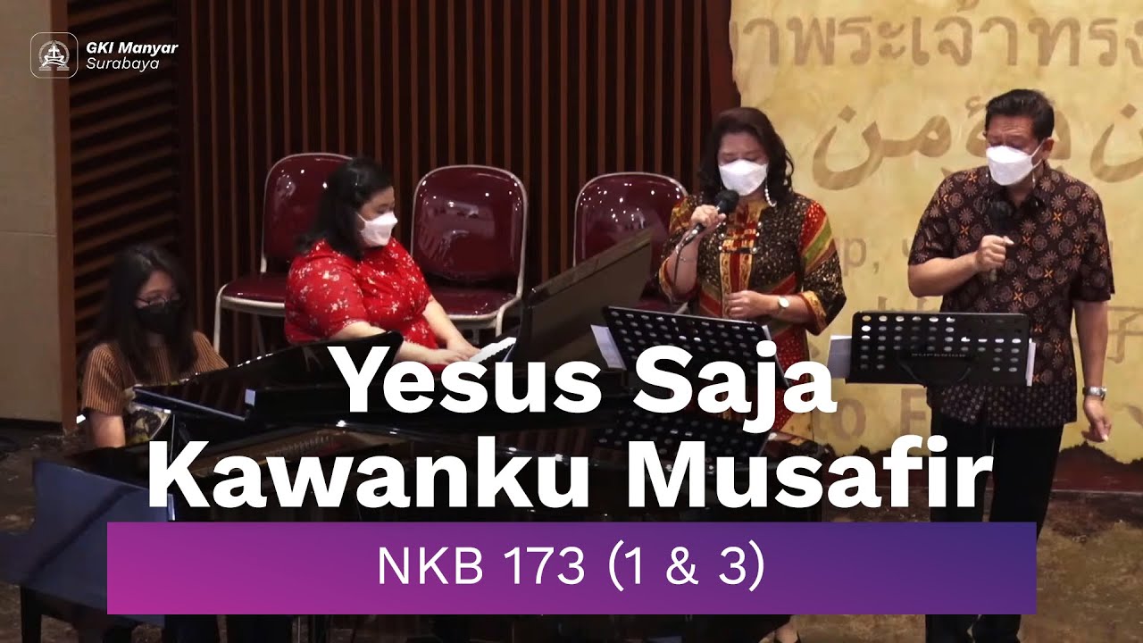 KJ 421 (1 & 2) - Yesus Saja Kawanku Musafir (Kunci A)
