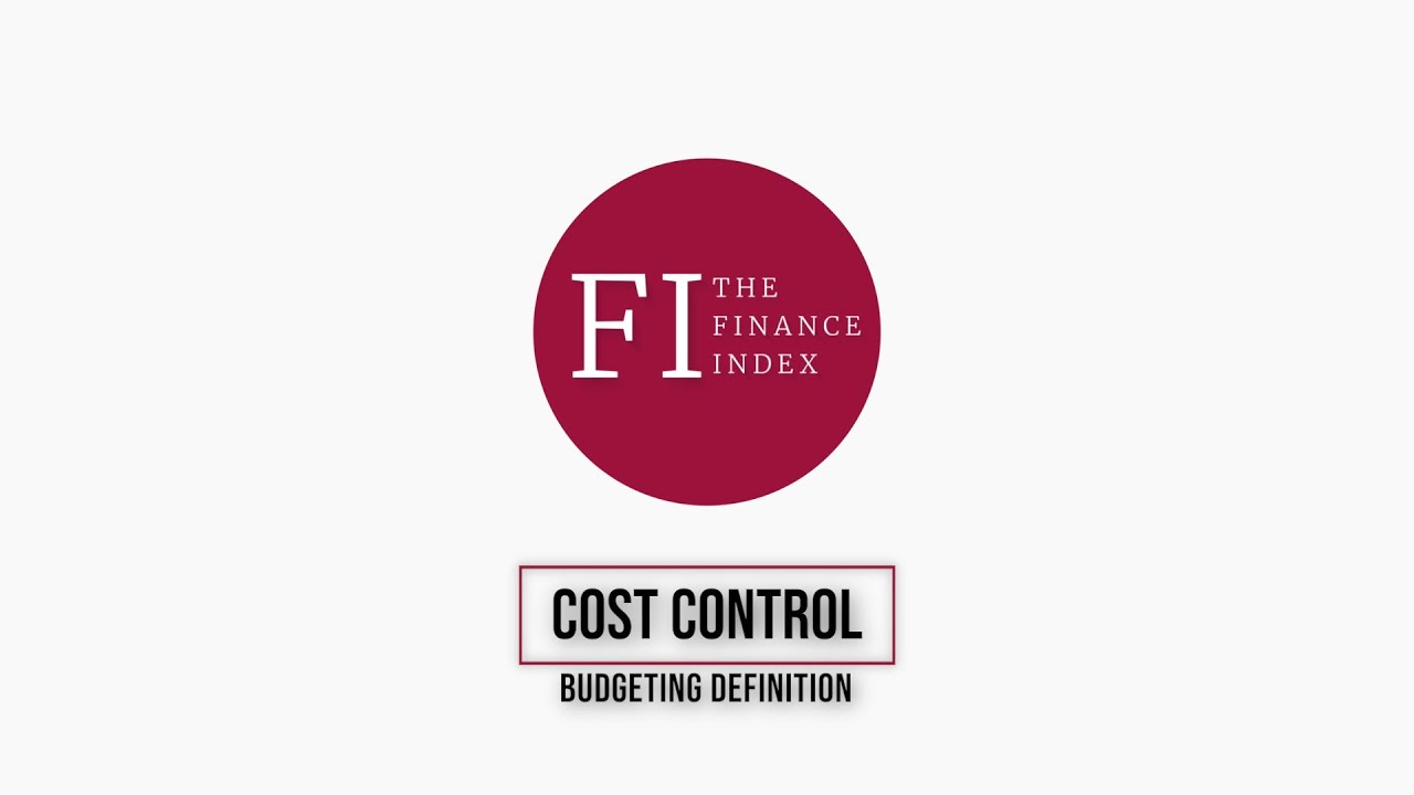 COST CONTROL | BUDGETING DEFINITION | THE FINANCE INDEX
