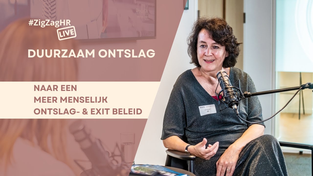 #ZigZagHR Live | Duurzaam ontslag - Naar een meer menselijk ontslag- & exit beleid