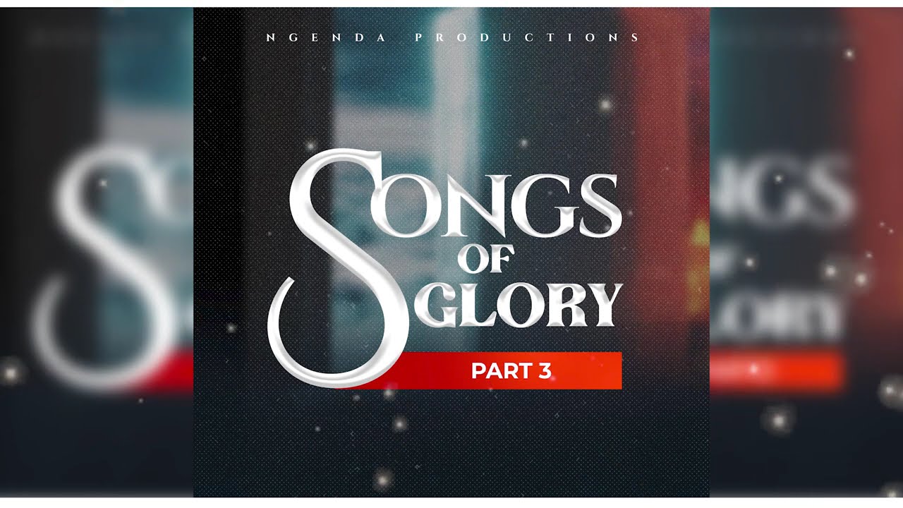 SONGS OF GLORY/ Part 3
