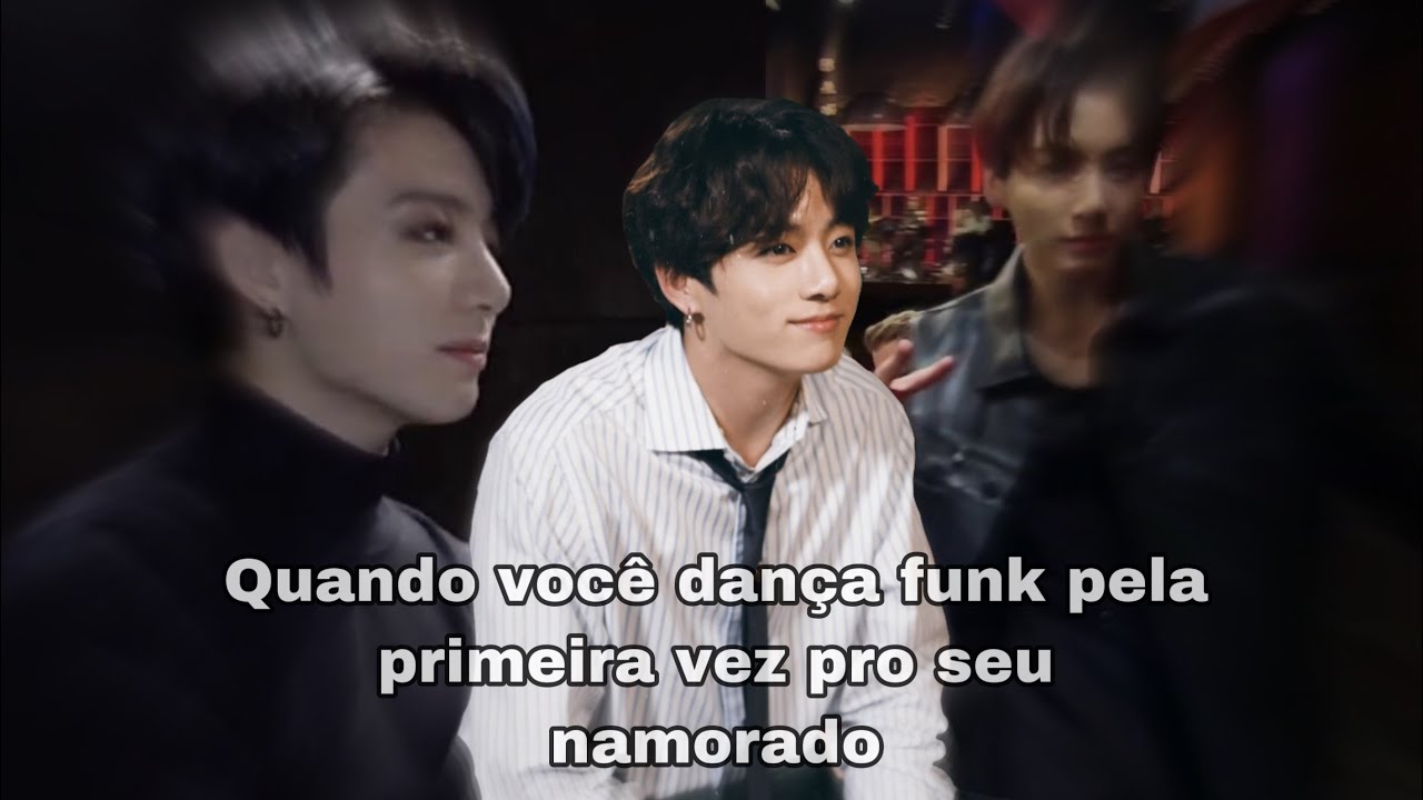 🐰- Imagine Jungkook- Quando você dança funk pela primeira vez pro seu namorado.