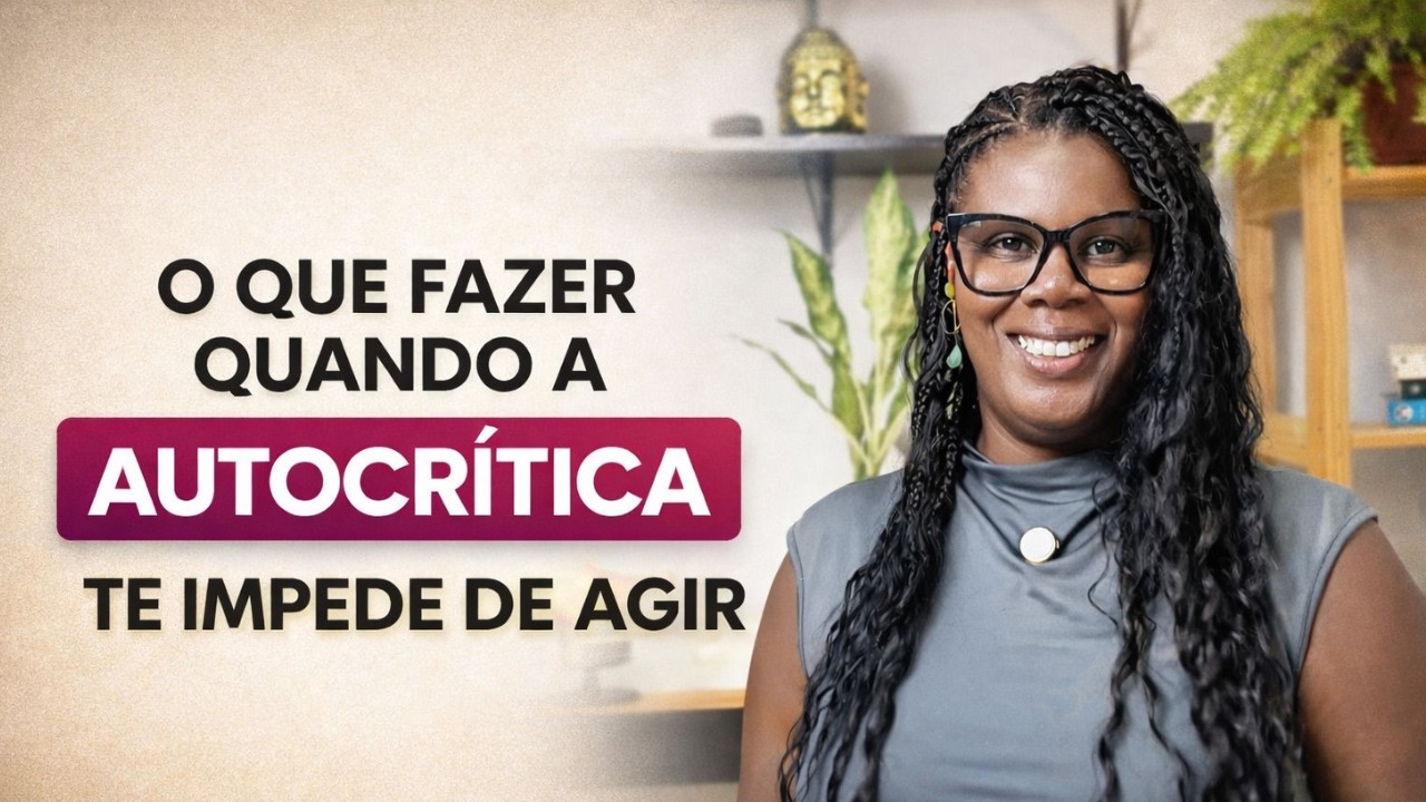 O que fazer se a sua autocritica for cruel.