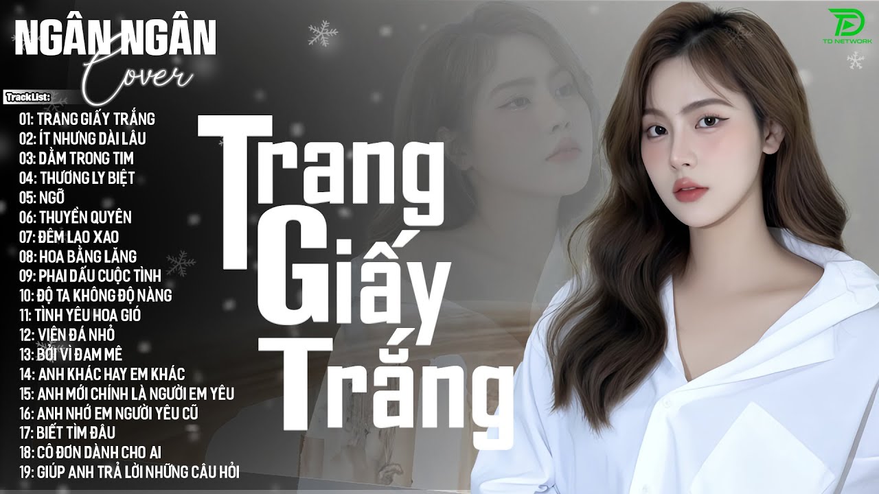 TRANG GIẤY TRẮNG,THUYỀN QUYÊN - ALLBUM BALLAD TOP XU HƯỚNG CỰC HÓT 2025 - NGÂN NGÂN COVER TRIỆU VIEW