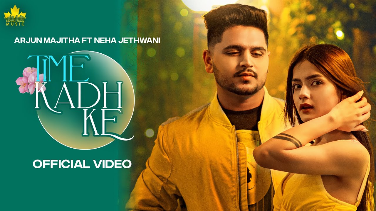 TIME KADH KE (Official Video) Arjun Majitha Ft Neha Jethwani | Gur Sidhu |  Punjabi song 2022