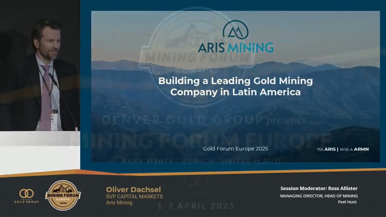 Mining Forum Europe 2025 - Aris Mining Presentation