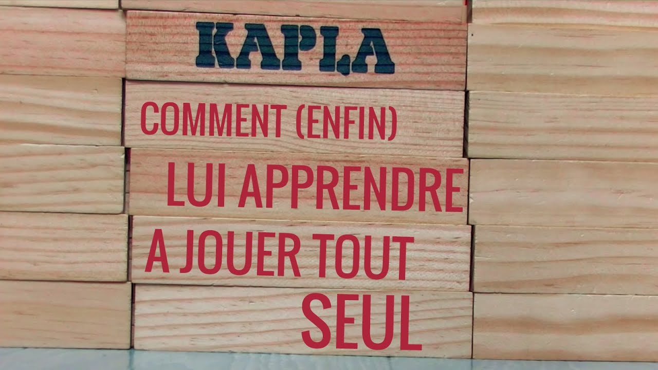 COMMENT (ENFIN) LUI APPRENDRE A JOUER TOUT SEUL