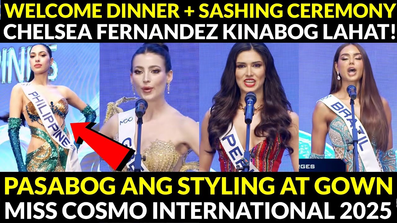 PATALBUGAN sa SASHING CEREMONY! Chelsea Fernandez PASABOG sa WELCOME DINNER Miss Cosmo 2025