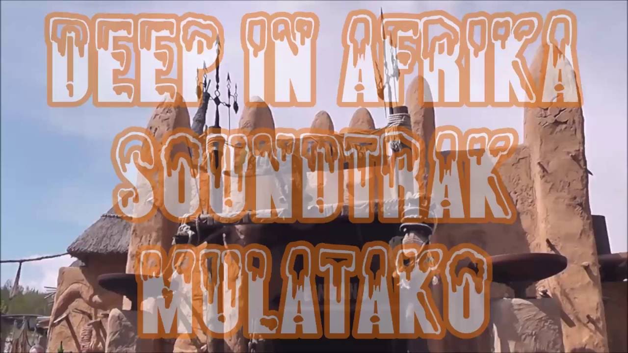 Phantasialand Deep in Afrika Soundtrack 3 Mulatako