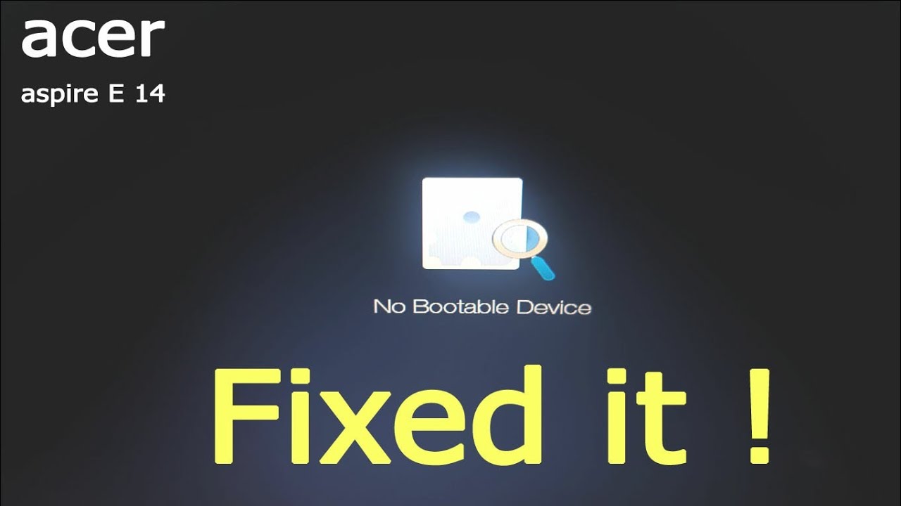 How to fix no bootable device in acer aspire E14 laptop