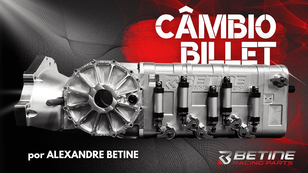 Apresentação e Lançamento do Novo Câmbio Billet Betine Racing Parts - por Alexandre Betine