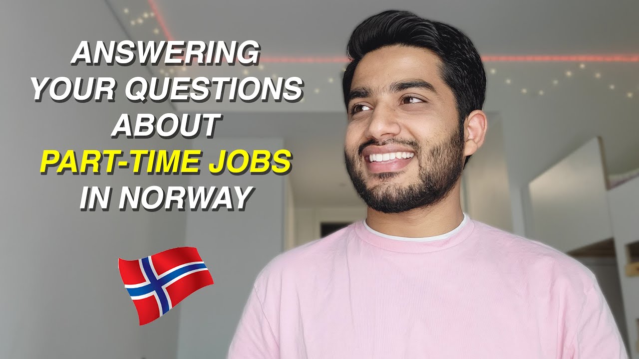part-time JOBS for international students in Norway | answering your questions