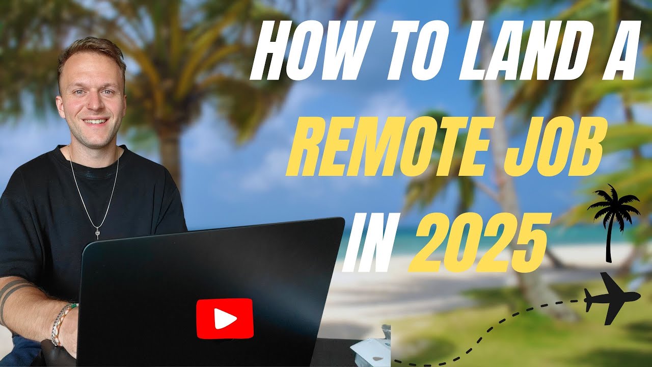 Remote Work for Beginners: How to Land a Job and Move Overseas (2025)
