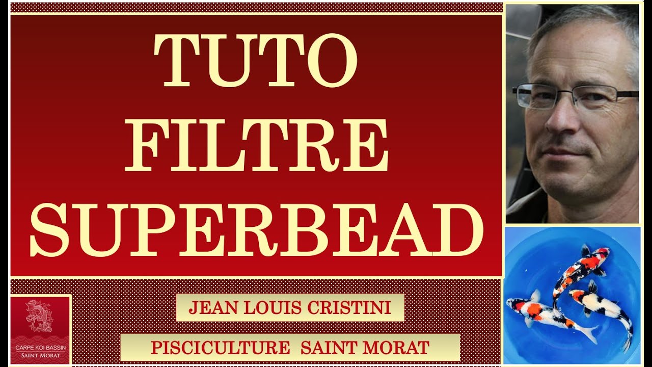 TUTO FILTRE SUPERBEAD POUR BASSIN CARPE KOI, UN FILTRE DE QUALITE.