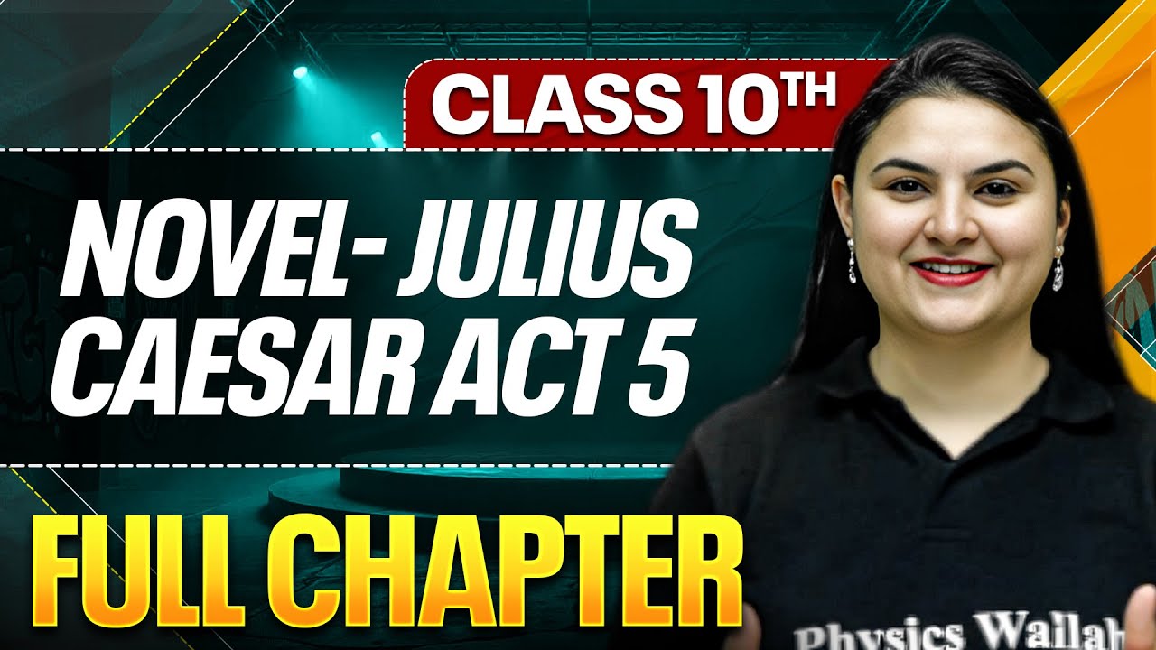 NOVEL - JULIUS CAESER ACT 5 In One Shot ( Theory + PYQs ) | Class 10 ICSE Board