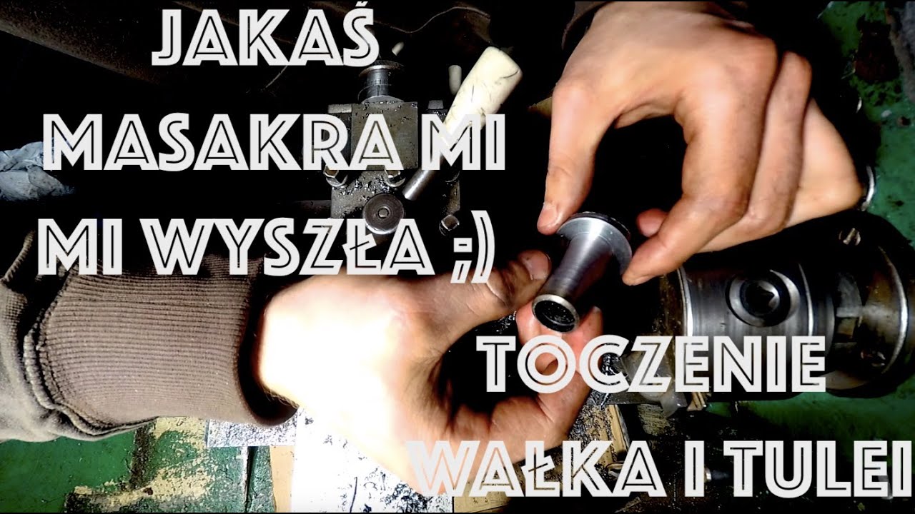Toczenie wałka i tulei - popełniłem dużo błędów. Robię oś wózka do pustaków. #JakNieToczyć .Część I.