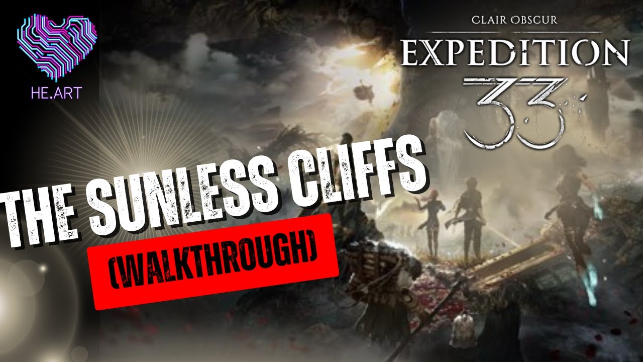 Clair Obscur: Expedition 33 - The Sunless Cliffs (Walkthrough)
