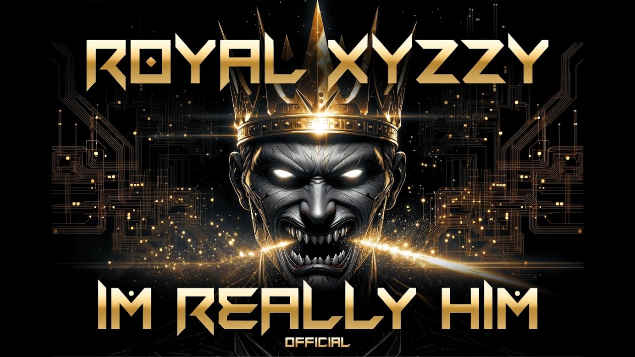 I’m really him - Royal Xyzzy (2026)
