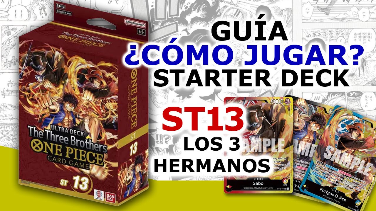 Tutorial - ¿Cómo jugar con el ST13 - Los 3 Hermanos Starter Deck? - ONE PIECE CARD GAME TCG