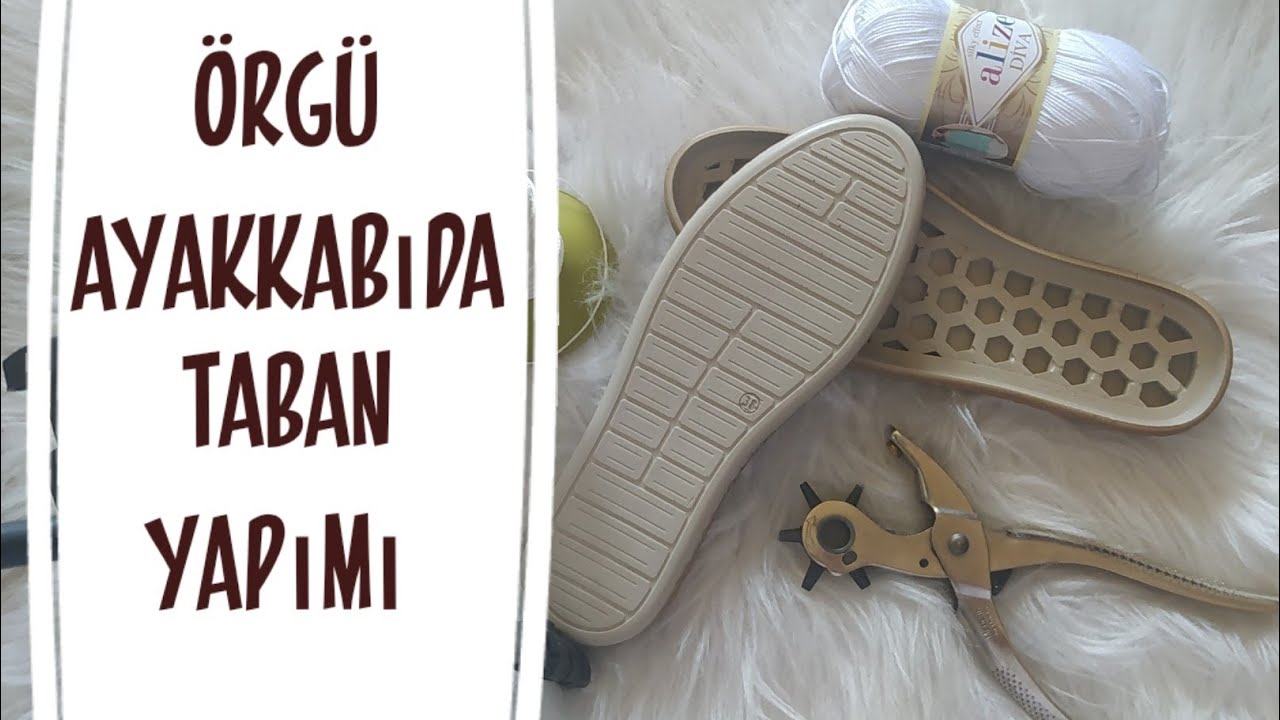Örgü Ayakkabıda Taban Yapımı, Tüm ayrıntılarıyla ✔️
