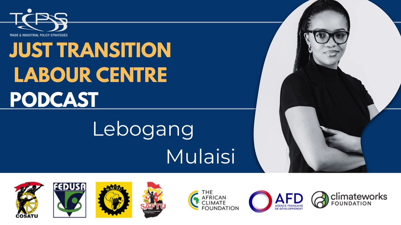 Just Transition Labour Centre: Interview with Lebogang Mulaisi