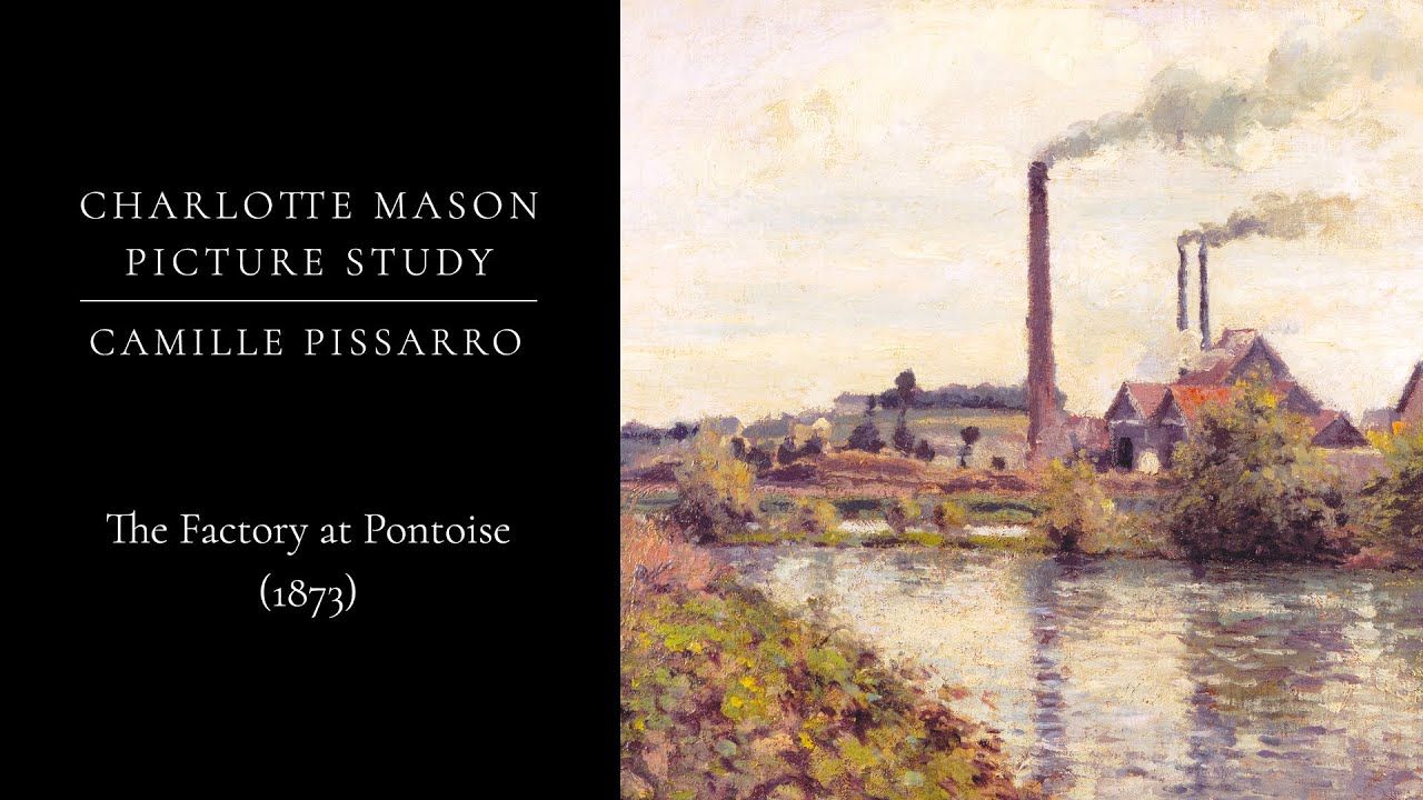 Charlotte Mason Picture Study: Camille Pissarro - The Factory at Pontoise (1873)