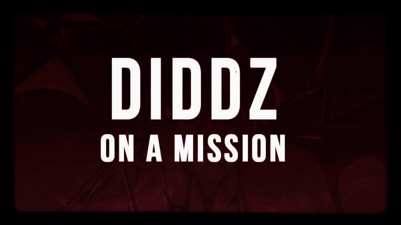Diddz - On A Mission
