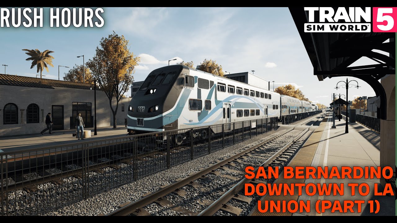 TRAIN SIM WORLD 5 4K - Metrolink San Bernardino Downtown to LA UNION (PART 1) #trainsimworld5