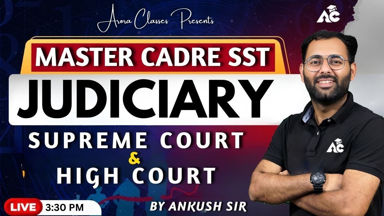 Master Cadre 2025 | SST | Indian Polity | JUDICIARY | SUPREME COURT & HIGH COURT | By Ankush Sir