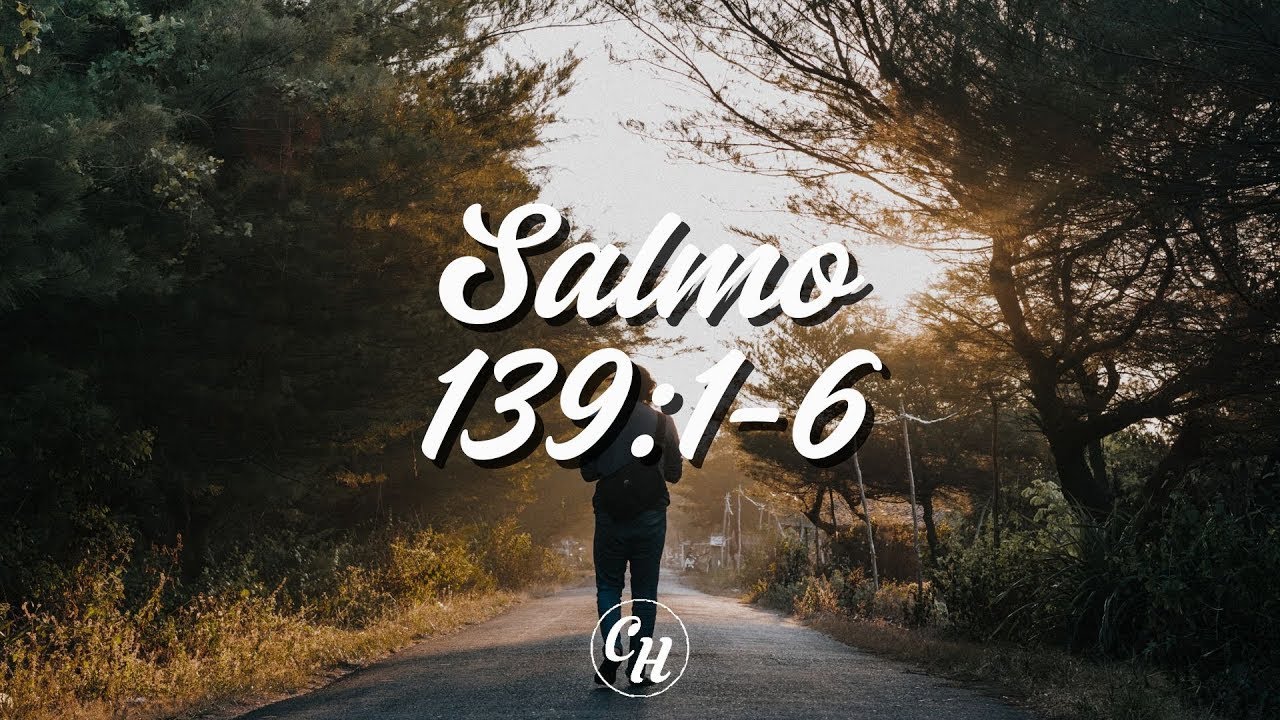 Canción sobre el Salmo 139:1-6