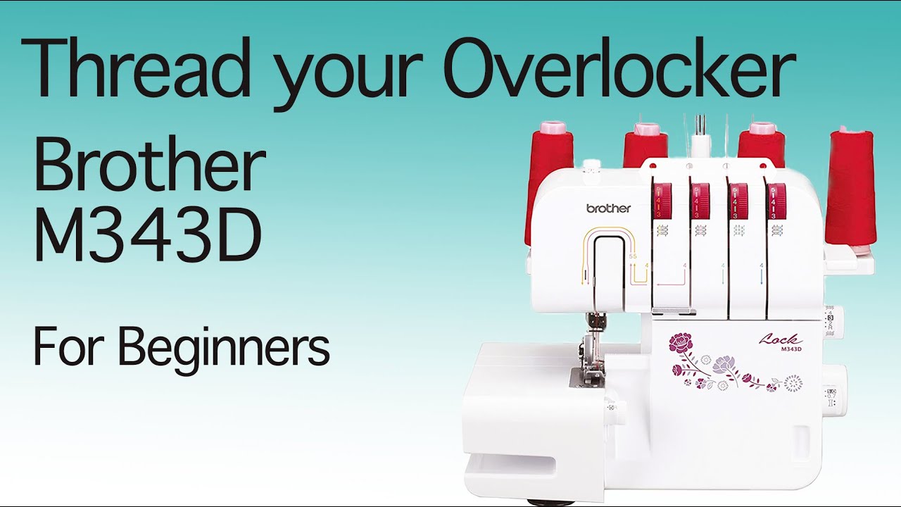 🪡 How To Thread- Brother  M343D - Overlocker Serger Projects | 