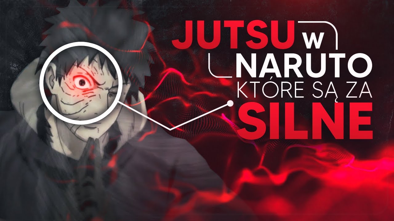 Jutsu w Naruto, kt&oacute;re są za silne
