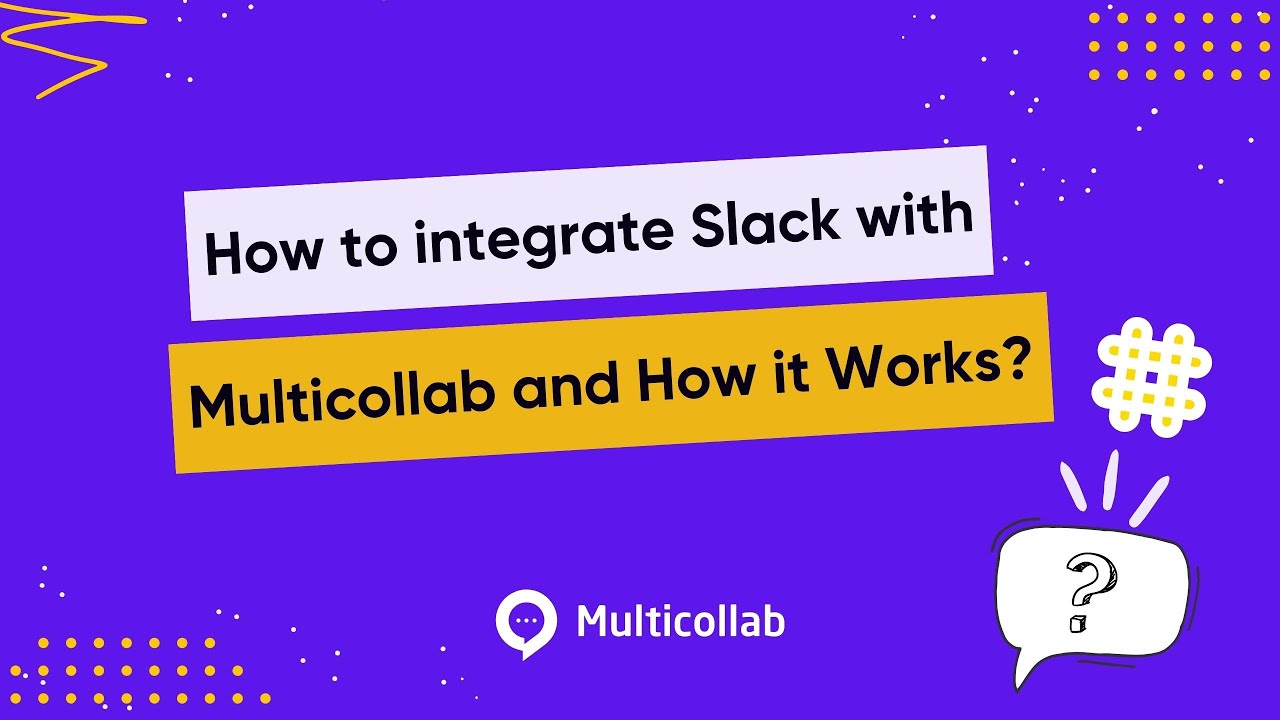 How to integrate Slack with Multicollab and how it works?