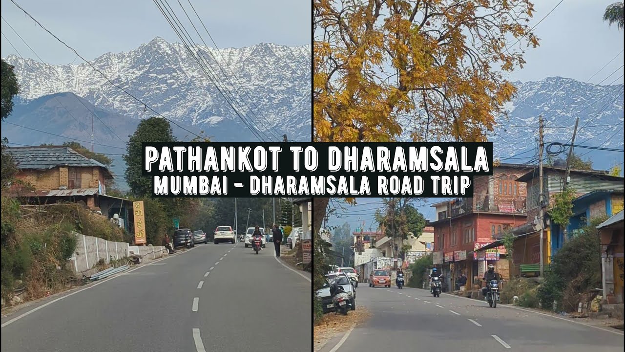 pathankot to dharamsala by road | mumbai to dharamsala family roadtrip